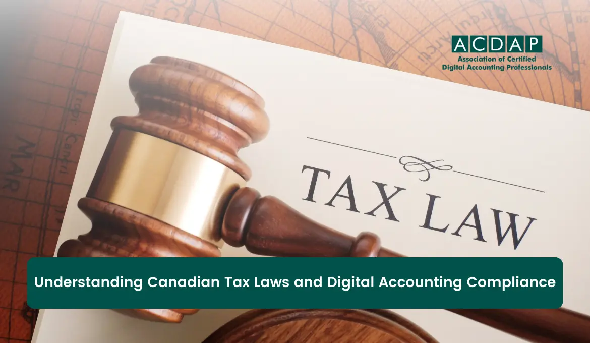 understanding-canadian-tax-laws-and-digital-accounting-compliance